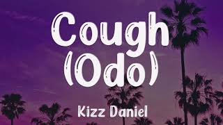 Kizz Daniel, EMPIRE - Cough (Lyrics)