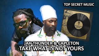 Jah Thunder & Capleton  - Take What Is Not Yours (Official Audio) [Top Secret Music]