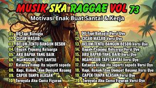 Lagu Reggae SKA Terbaru 2026 Vol.73 🔥Kumpulan Musik🔥 DO Tapi Bahagia🎸🎶 Roh reggae Uye