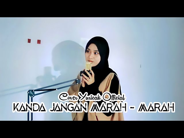 KANDA JANGAN MARAH MARAH [ DINDA JANGAN MARAH MARAH ] MASDO ( COVER ) YURICAK OFFICIAL class=