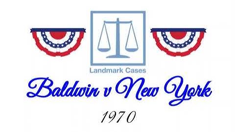 Baldwin v New York (1970)