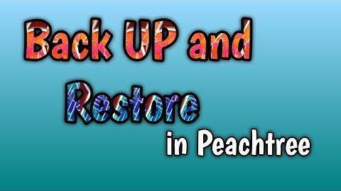 How to take | BACK UP & RESTORE | in Peachtree Accounting software