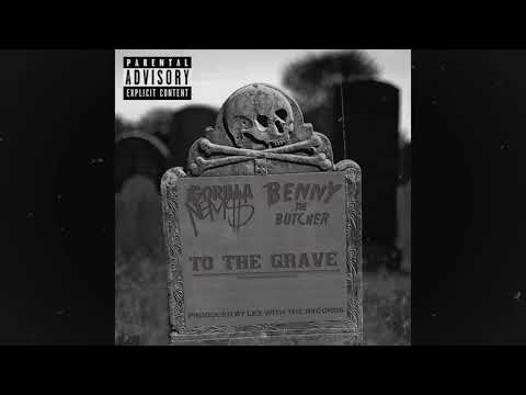 Nems & Benny the Butcher - To The Grave 