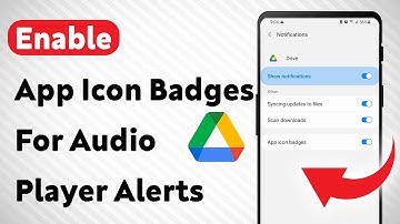 How To Enable App Icon Badges For Audio Player Notifications On Google Drive (Updated)