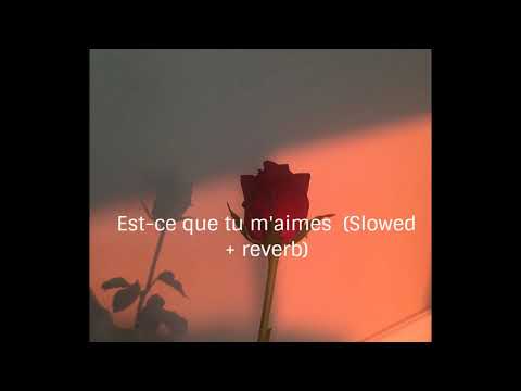 Est ce que tu m'aimes (slowed + reverb)