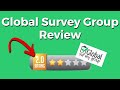 Global survey group review  is it worth it inside look
