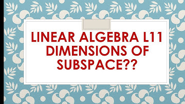 Linear algebra L11 How to find dimension of subspace