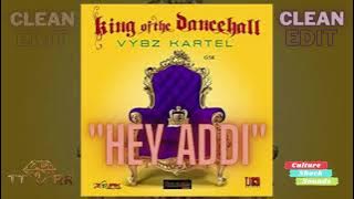 Vybz Kartel - Hey Addi (TTRR Clean Version) PROMO