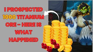 I prospected 1000 Titanium Ore Here is what happened