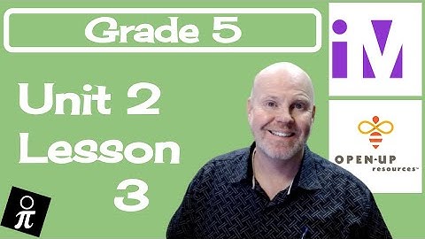 Illustrative Mathematics Grade 5 - Unit 2 - Lesson 3