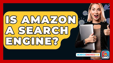 Is Amazon A Search Engine? - SearchEnginesHub.com