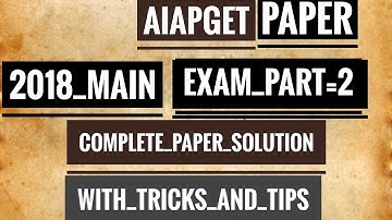 AIAPGET paper  2018 Main-Exam {PART-2} Solution with tricks And tips by Dr.Jeevesh yadav
