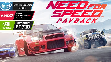 Need For Speed Payback PC On GT 710 | VEGA 8 | Intel HD 2500 | Ryzen 3 3200G | I3 3220 16GB/4GB Ram
