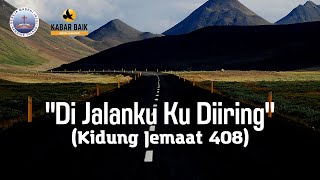 Download Lagu Kidung Jemaat No. 408 - Di Jalanku 'Ku Diiring MP3 Download Lagu Kidung Jemaat No. 408 - Di Jalanku 'Ku Diiring MP3
