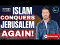 When islam conquers jerusalem again