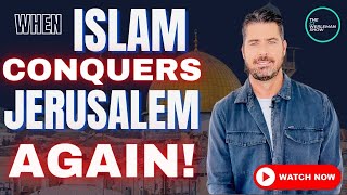 When Islam Conquers Jerusalem, Again!