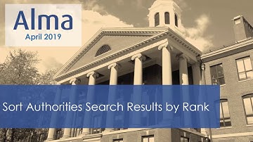 Alma April 2019 Release: Sort Authorities Search Results by Rank