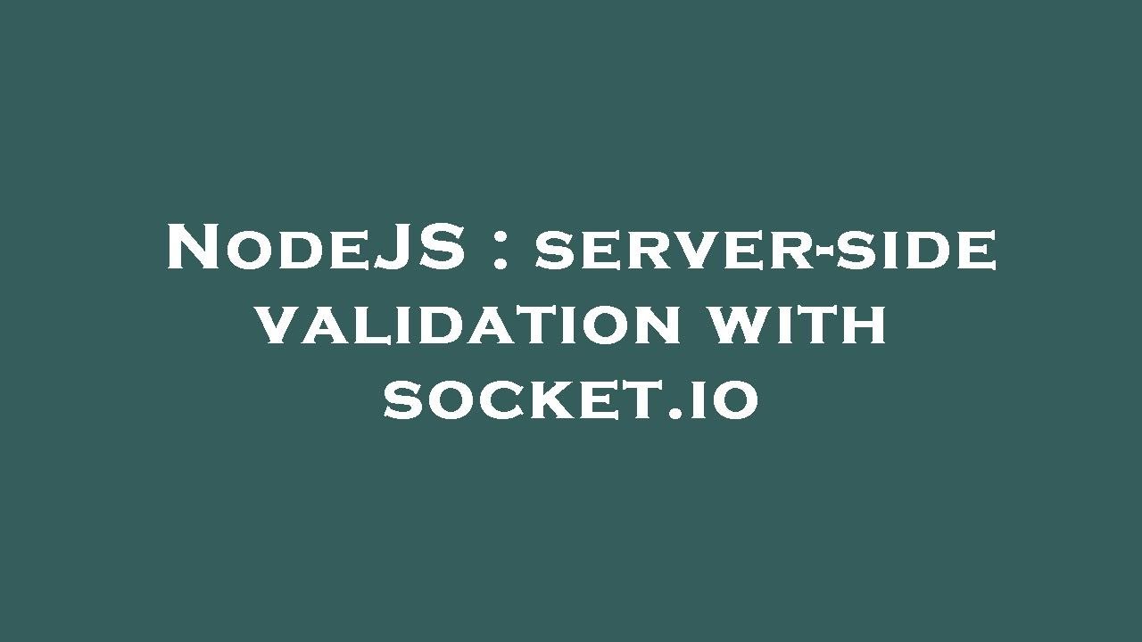 NodeJS : server-side validation with socket.io - YouTube