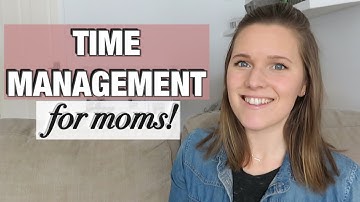 TIME MANAGEMENT TIPS! | HOW I MANAGE MY DAY AS A BUSY MOM