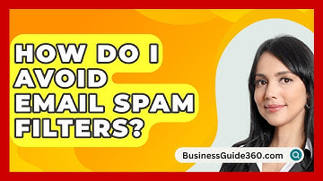 How Do I Avoid Email Spam Filters? - BusinessGuide360.com