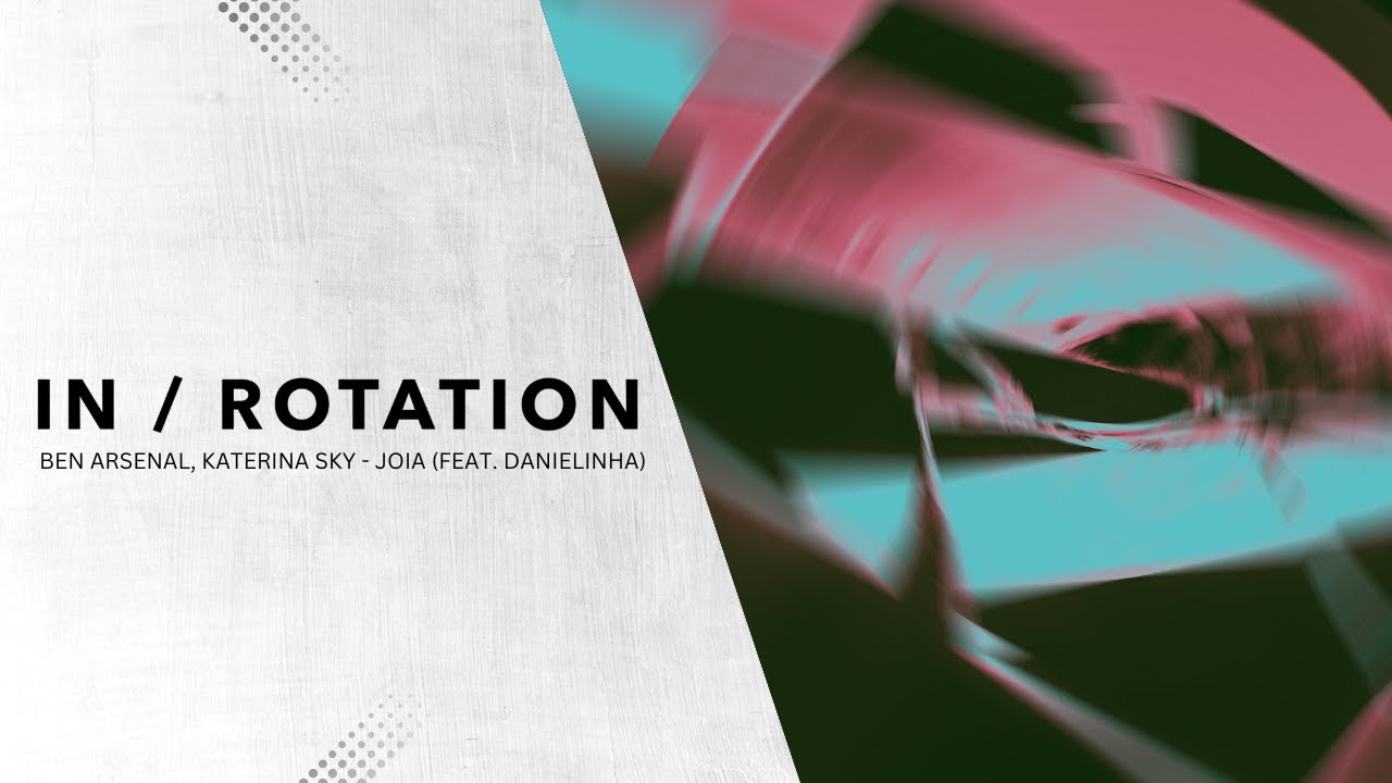 Watch Ben Arsenal, Katerina Sky - JOIA (feat. Danielinha) | ROTATE VOL. 14 | IN / ROTATION on YouTube Watch Ben Arsenal, Katerina Sky - JOIA (feat. Danielinha) | ROTATE VOL. 14 | IN / ROTATION on YouTube