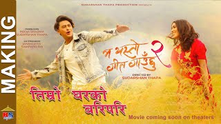 Ma Yesto Geet Gaauchhu 2 - Timro Gharko Woripari | Film Making | PAUL SHAH, POOJA SHARMA