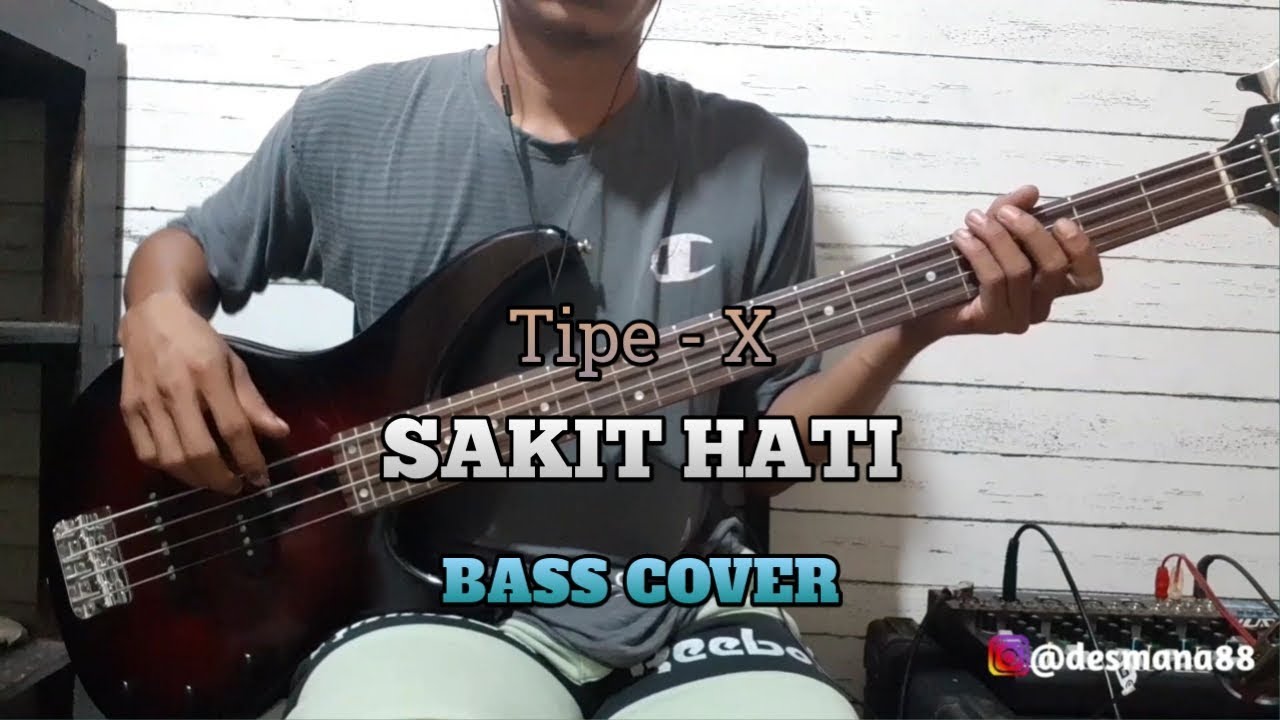 Bass COVER || Sakit Hati || TIPE-X - YouTube