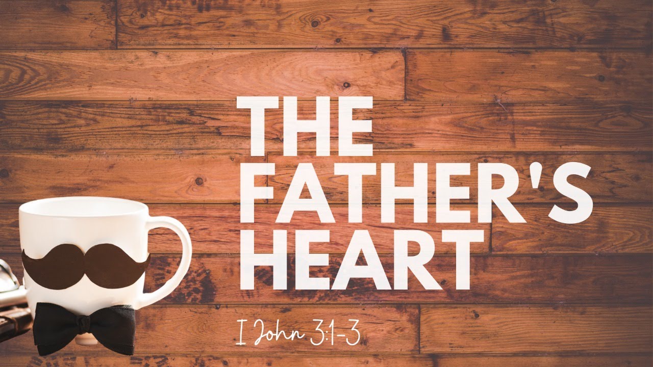 THE FATHER'S HEART - YouTube