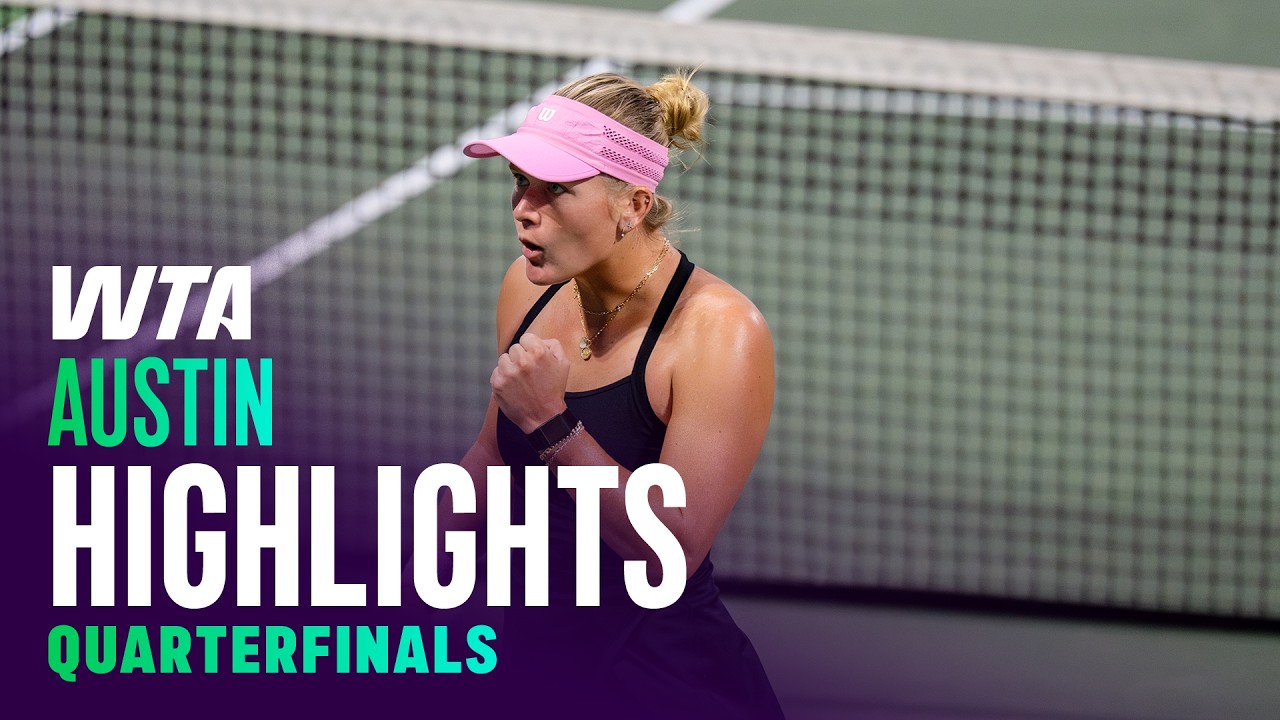 Quarterfinals in Austin featuring Stearns, Townsend, Birrell and more | WTA Match Highlights