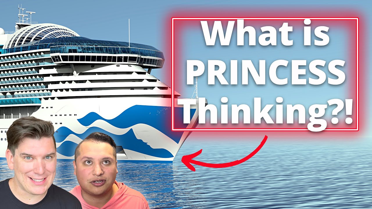WHAT IS PRINCESS CRUISES THINKING?!?
