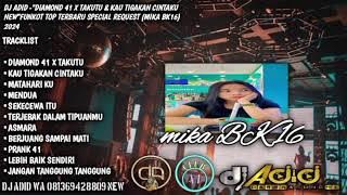 DJ ADID -'DIAMOND 41 X TAKUTU & KAU TIGAKAN CINTAKU NEW'FUNKOT (MIKA BK16) 2024