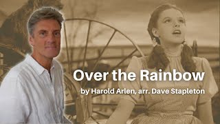 Over the Rainbow by H. Arlen arr. D. Stapleton