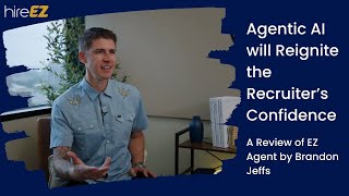 Agentic AI will Reignite the Recruiter's Confidence: A Review of EZ Agent