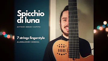 Spicchio di Luna (Sergio Caputo) - Alessandro Serena 7 Strings Fingerstyle