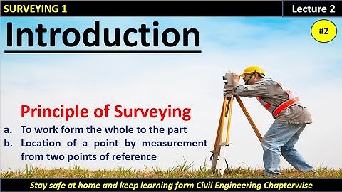 Principle of Surveying - Whole to part & location of a point form two reference points/ Sur-1/lec.2