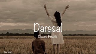 Darasal (Slowed + Reverb) | Atif Aslam | Raabta | For_You screenshot 4