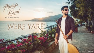 Mustafa Rasoul -Were Yarê- اغنية كردية -ورا ياري-