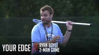 Your Edge: Two-Man Game with Ryan Boyle