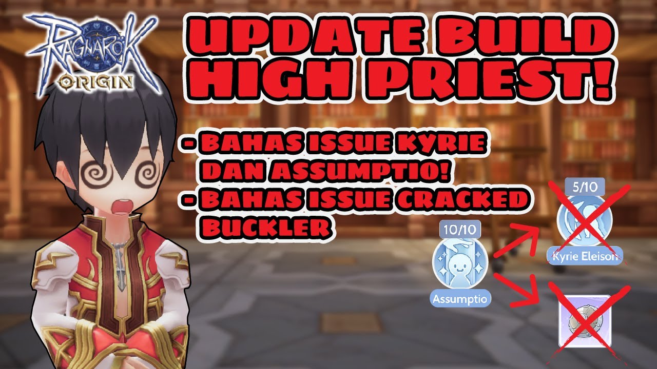 Yrie Ragnarok UPDATE BUILD HIGH PRIEST KUPAS TUNTAS ISSUE KYRIE, CRACKED BUCKLER DAN ...