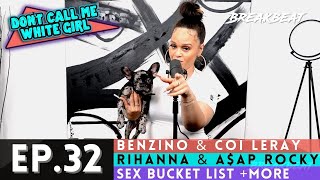 DCMWG talks Benzino & Coi Leray, Rihanna & A$AP Rocky, Sex Bucket List +More - Ep.32 - Made The Cut