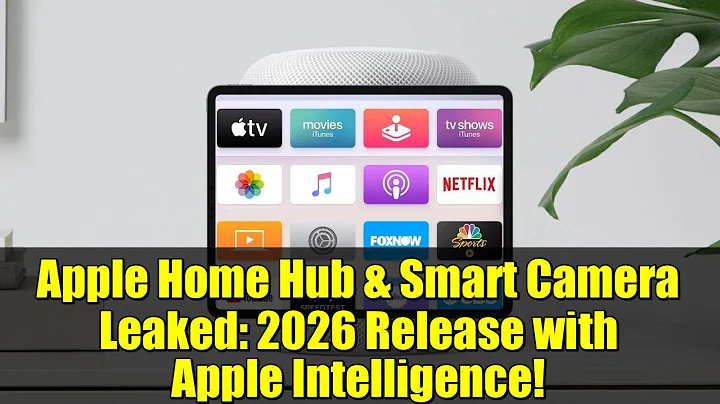 Apple Home Hub & Smart Camera Leaked: 2026 Release with Apple Intelligence!