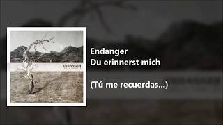 Endanger - Du erinnerst mich (Lyrics + Sub Español)