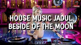 House Music Jadul - Beside Of The Moon