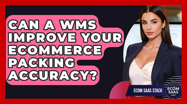 Can A WMS Improve Your eCommerce Packing Accuracy? - Ecom SaaS Stack