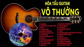 HÒA TẤU GUITAR VÔ THƯỜNG   Tuyển Chọn Tình Khúc Không Lời Nhẹ Nhàng Sâu Lắng Nhất, Dễ Nghe Dễ Ngủ