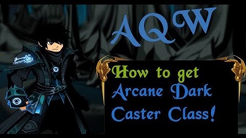 AQW - How to get The Arcane Dark Caster class (I Trolled)