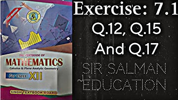 Class 12 Math Exercise 7.1 New Book Q.12, Q.15 , Q.17 Sir Salman 2nd Year Mathematics 7.1 Solution