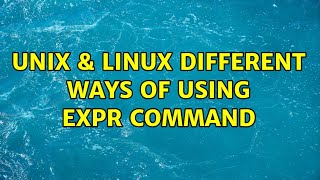 Unix & Linux: Different ways of using expr command
