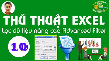Hà Quang Dương|Thủ thuật Excel số 10| Lọc dữ liệu nâng cao Advanced Filter trên Excel