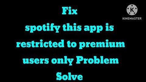 Spotify Fix Error Code 22, This App Is Restricted To Premium Users Only Error Code Accesspoint 22